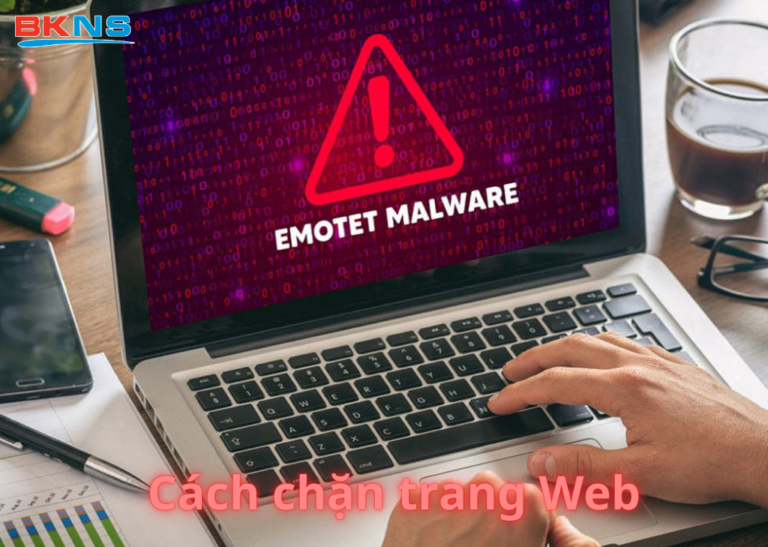 Cách chặn trang web bất kỳ trên điện thoại, máy tính cực đơn giản