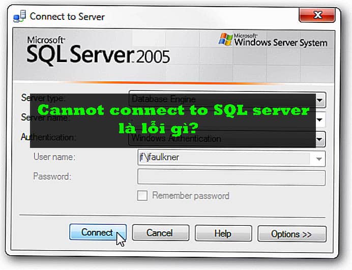 Cách khắc phục lỗi Cannot connect to SQL server: Bạn có biết?