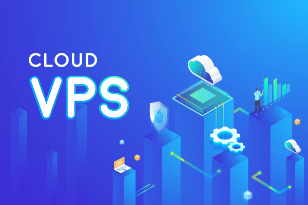 Cloud VPS Hosting Là gì? Chi Tiết Về Cloud VPS Hosting