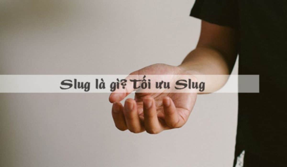 Slug là gì?