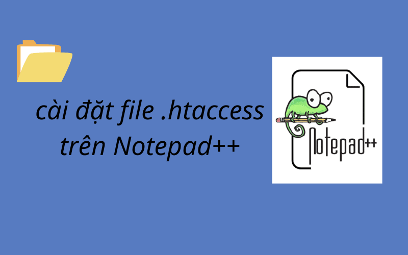 Tạo file .htaccess trên Notepad++