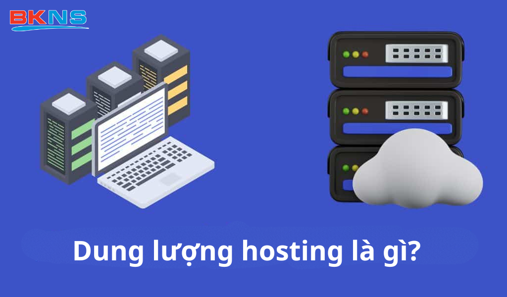 Dung lượng hosting là gì? 